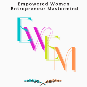 Empowered Women Entrepreneur Mastermind Group